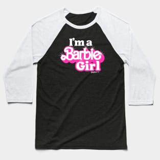 Im A Barbie Girl Baseball T-Shirt